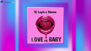 Dj Layla & Sianna - Love Me Baby (2023)