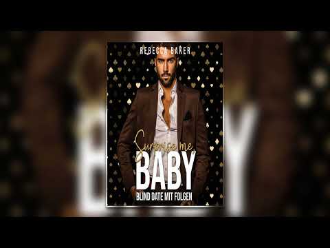 Surprise me, Baby!_ Blind Date mit Folgen von Rebecca Baker Hörbuch