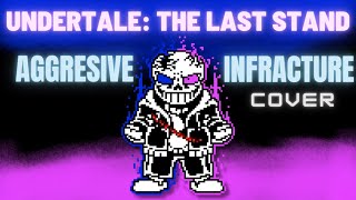 Undertale: The Last Stand: Aggressive Infracture (Cover)