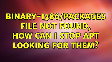 Ubuntu: binary-i386/packages file not found, how can I stop APT looking for them? (2 Solutions!!)