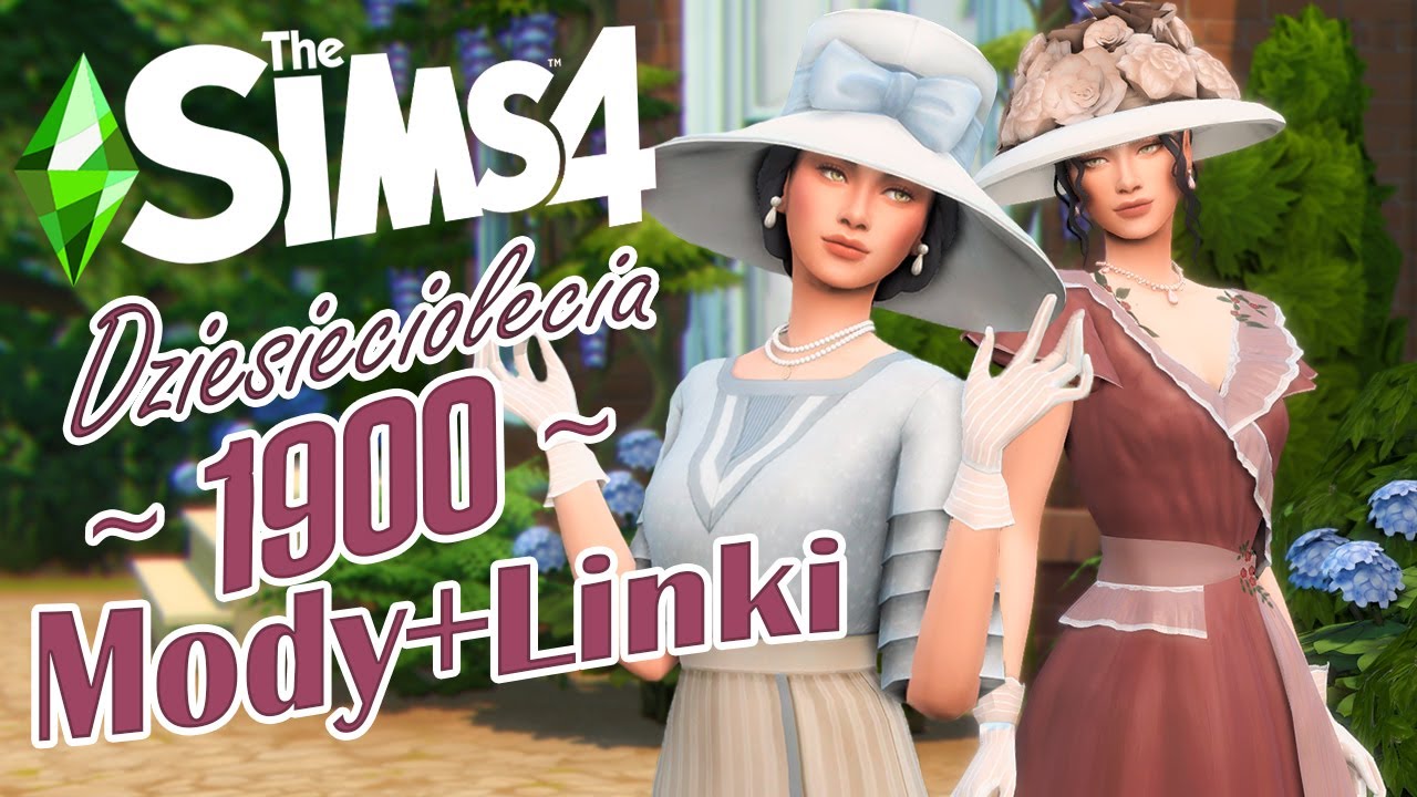 Jak Pobrać Mody Do The Sims 4 🌺Mody do Wyzwania DZIESIĘCIOLECI🌺1900🌺Panna z dobrego domu-lookbook