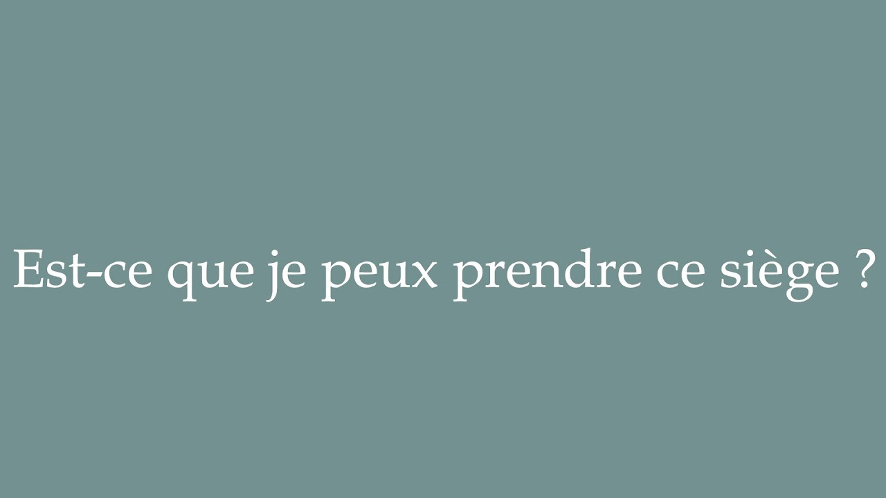 How to Pronounce ''Estce que je peux prendre ce siège?'' (Can I take