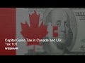 Capital Gains Tax in Canada and the U.S.: Tax 101