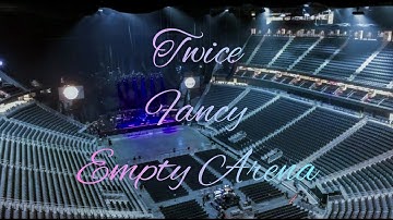 Twice - Fancy | Empty Arena Effect