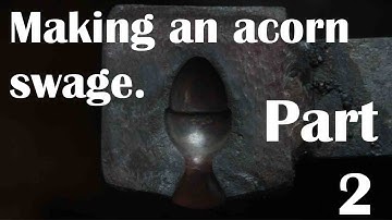 Blacksmith: Making an acorn spring swage, part 2.