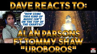 Dave&#39;s Reaction: Alan Parsons Ft Tommy Shaw — Uroboros