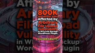 800,000 WordPress Sites Affected by Arbitrary File Upload Vulnerability in WPvivid Backup Plugin