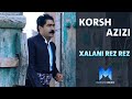 Korsh Azizi - Xalani Rez Rez