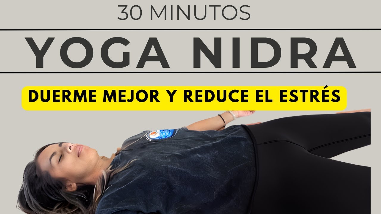 30 mins de yoga nidra para recargar tu cuerpo y mente (¡Mejor que una ...