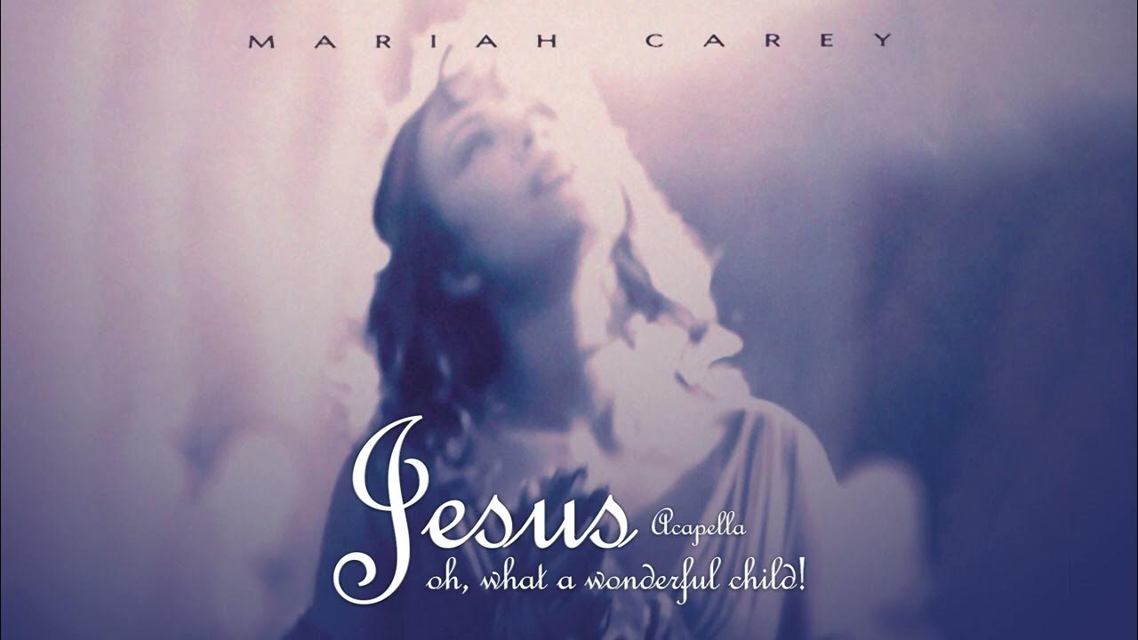 Mariah Carey - Jesus Oh What A Wonderful Child (Acapella) Mariah Carey - Jesus Oh What A Wonderful Child (Acapella)