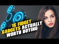 Best 15 fidget Gadgets actually worth buying