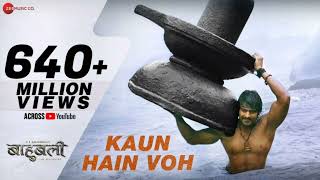 Kaun Hain Voh - Full Video | Baahubali - The  Beginning | Kailash K | Prabhas | MM Kreem , Manoj M