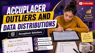 ACCUPLACER Outliers and Data Distributions