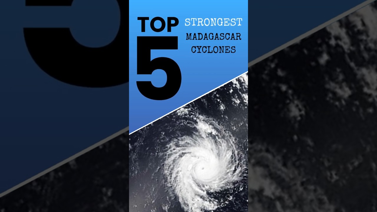 Top 5 Strongest Madagascar Cyclones... 