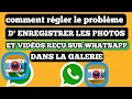 Comment rsoudre le problme denregistrer les photos reu sur whatsapp dans ma galerie