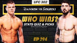 UFC 302 Predictions & Stats Quiz: Grant Dawson vs Joe Solecki | Fight Breakdown | EP 294