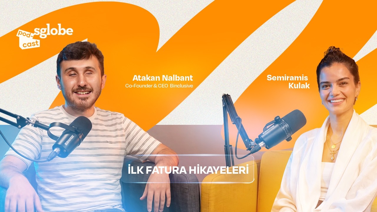 SGlobe Podcast 2. Sezon 1. Bölüm: Atakan Nalbant - Binclusive
