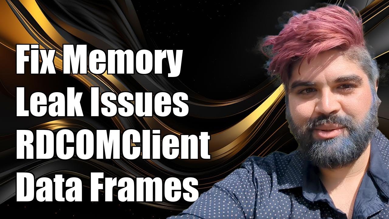 Fixing Memory Leak Issues with RDCOMClient When Opening Data Frames in ...
