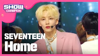 [Show Champion] 세븐틴 - Home (SEVENTEEN - Home) l EP.301