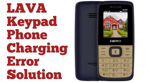 LAVA Hero keypad phone Charging Error Problems Solution.