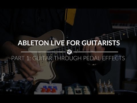 ableton-live-for-guitarists-–-part-1:-recording-guitars-through-pedal-effects