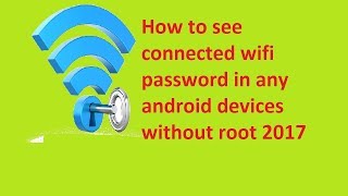 How to see connected wifi password in any android devices without root 2017 screenshot 5