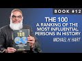 Book 12: The 100: A Ranking of The Most Influential Persons in History | Michael H. Hart