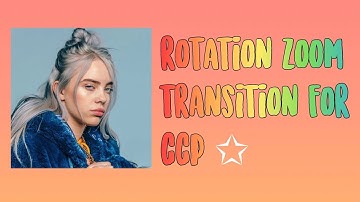 Rotation Transition - CCP Tutorial || LameEdits