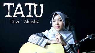 TATU - Didi Kempot (Cover Akustik) by Nafidha
