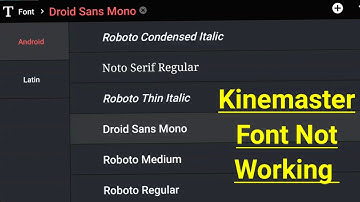 Kinemaster Font Not Working & Changing Problem Solve