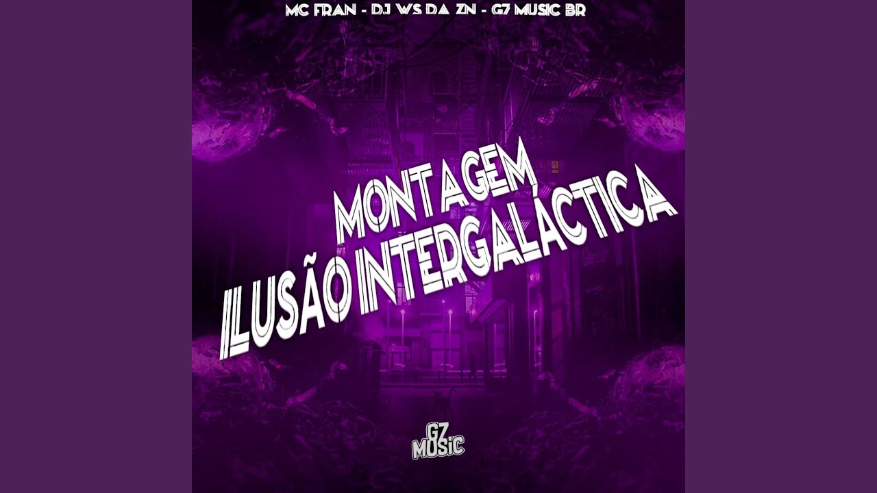 Assista a Montagem Ilusão Intergaláctica no YouTube Assista a Montagem Ilusão Intergaláctica no YouTube