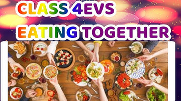 Advanced Academy class 4 lesson 12 Eating Together