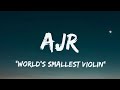 WORLD&#39;S SMALLEST VIOLIN -Song by AJR Lyrics song