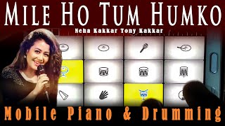 Mile Ho Tum Humko Mobile Piano Drumming Keyboard Instrumental Walk Band Mix Neha Kakkar Tony Kakkar screenshot 2