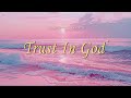 Trust In God - 주님의 임재를 경험하는 기도 음악 | Prayer Piano | Worship | Christian Music | Rest