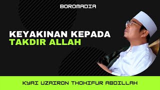  Keyakinan Kepada Takdir Allah Swt  Kyai Uzairon Thohifur Abdillah