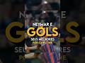 Neymar e seus melhores gols por cada time futebol viral gol shorts short neymar neymarjr