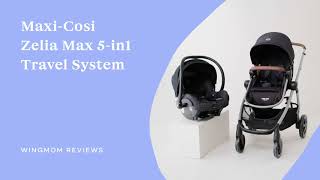 Maxi-Cosi Zelia 5-in-1 Travel System: Review   How to Use It | Strollers   Car Seats