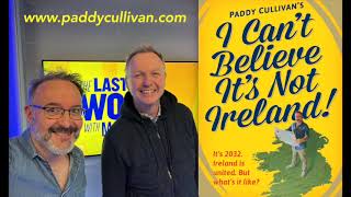 Paddy Cullivan and Matt Cooper talk 'I Can't Believe it's Not Ireland'