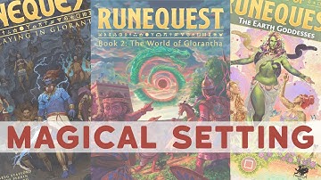 Foundational Setting: Glorantha