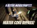 Bypass Your Heater Core The Right Way!