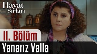 Hayat Sırları 11. - Yanarız Valla