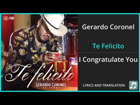 Gerardo Coronel - Te Felicito Lyrics English Translation - Spanish And English Dual Lyrics