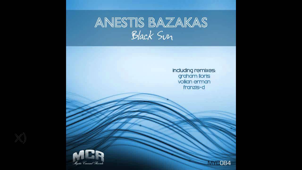 Watch Anestis Bazakas - Black Sun (Original Mix) on YouTube Watch Anestis Bazakas - Black Sun (Original Mix) on YouTube