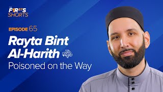 Rayta Bint Al-Harith (ra): Poisoned on the Way | The Firsts | Dr. Omar Suleiman thumbnail