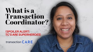 WHAT IS A TRANSACTION COORDINATOR AND WHY DO YOU NEED ONE?