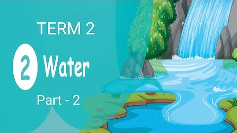 5th science term 2 unit 2 water part 2