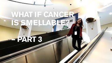 What if cancer is smellable? – Part 3