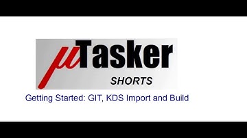 uTasker SHORT Getting Started - From GIT to KDS build
