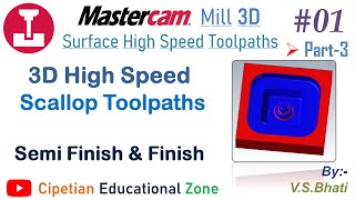 Mastercam Mill 3D || Scallop Mill || Surface High Speed Finish Tool paths || Semi Finishing